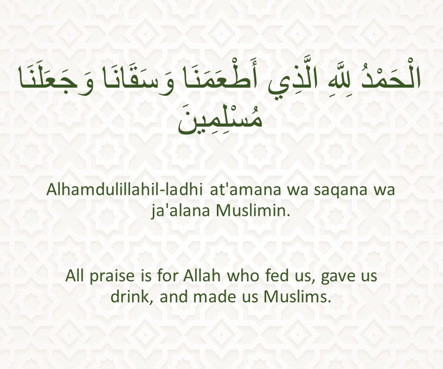 Alhamdulillahil-ladhi at'amana wa saqana wa ja'alana Muslimin.