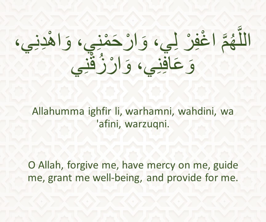 Allahumma ighfir li, warhamni, wahdini, wa 'afini, warzuqni.