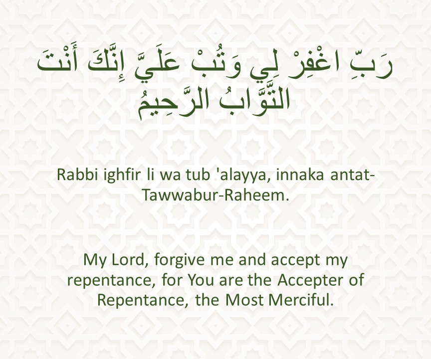 Rabbi ighfir li wa tub 'alayya, innaka antat-Tawwabur-Raheem