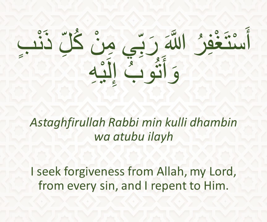 Astaghfirullah Rabbi min kulli dhambin wa atubu ilayh